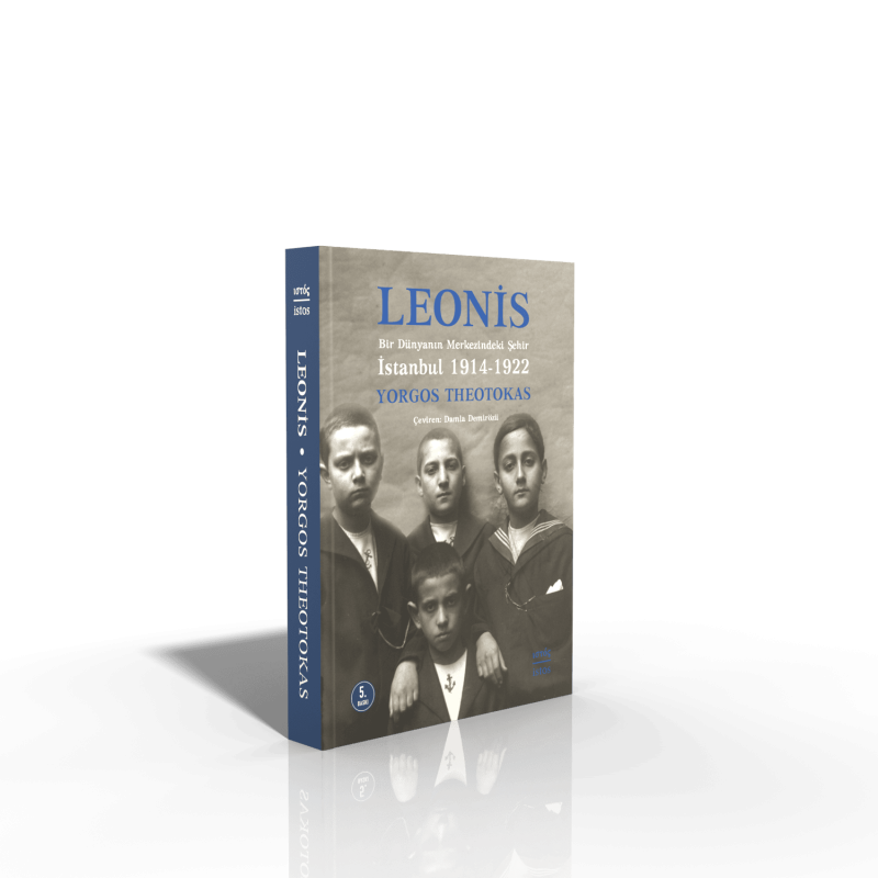 Leonis Bir Dünyanın Merkezindeki Şehir İstanbul 1914 - 1922